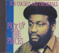 Roy Cousins And The Royals...Pick Up The Pieces CD