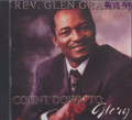 Rev Glen Graham : Count Down To Glory CD
