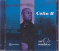 Colin B : Rain Or Shine CD