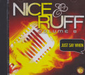 Nice & Ruff Volume 8 - Just Say When : Various Artist CD