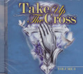 Take Up The Cross Volume 3 : Various Artist CD