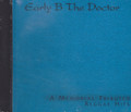 Early B The Doctor : A Memorial Tribute CD