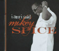 Mikey Spice : I Am I Said CD
