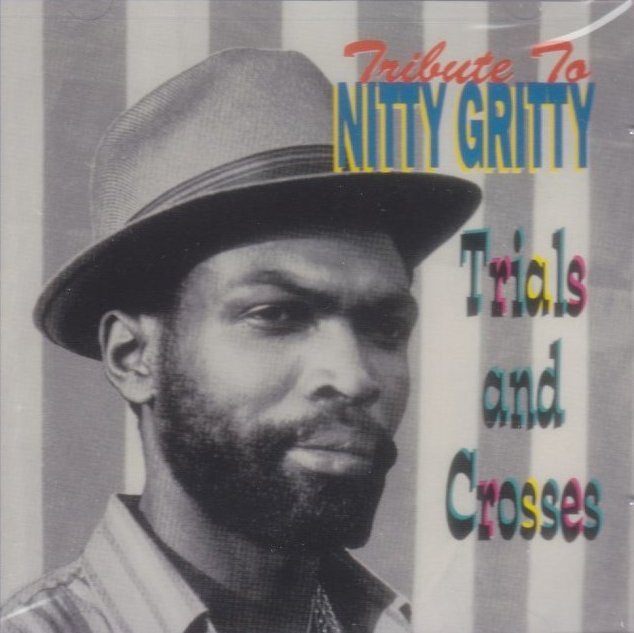 洋楽 Nitty Gritty - Trials and Crosses LP Nitty Gritty : Trial & crosses LP - Reggae Land Muzik Store