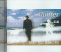 Hunter : Take You Dancing CD