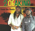 2 Of A Kind : From The Roots CD