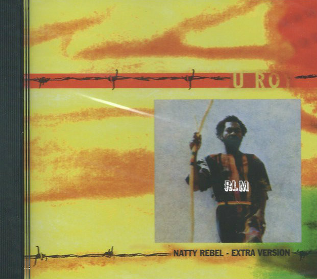 U Roy : Natty Rebel - Extra Version CD - Reggae Land Muzik Store