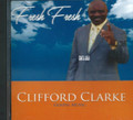 Clifford Clarke : Fresh Fresh CD