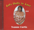 Yvonne Curtis : Lets Unite In Love CD