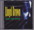 Lloyd Brown...Said And Done CD