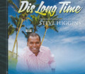 Steve Higgins : Dis Long Time CD