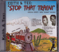 Keith & Tex...Stop That Train CD