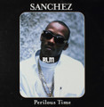 Sanchez : Perilous Time LP