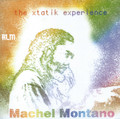 Machel Montano : The Xtatik Experience CD