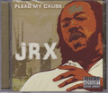 JR X...Plead My Cause CD