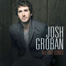 ALL THAT ECHOES by Josh Groban
