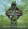 ANCIENT WAYS FUTURE DAYS by Liam Lawton