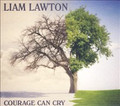COURAGE CAN CRY by Liam Lawton