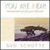 YOU ARE NEAR by Dan Schutte