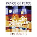 PRINCE OF PEACE by Dan Schutte