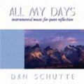 ALL MY DAYS by Dan Schutte