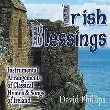 IRISH BLESSINGS by David Phillips