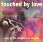TOUCHED BY LOVE by Daughters of St. Paul