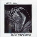 TO BE YOUR BREAD by David Haas