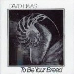 TO BE YOUR BREAD by David Haas