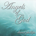 ANGELS OF GOD by David Phillips
