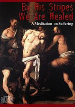 BY HIS STRIPES WE ARE HEALED-DVD by Fr. Mitch Pacwa S.J.