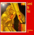 LOVED BY YOU  by Fr Stan Fortuna C.F.R