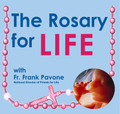 THE ROSARY FOR LIFE with Fr. Frank Pavone, National Director of Priests for Life