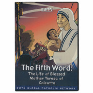 THE FIFTH WORD: THE LIFE OF MOTHER THERESA OF CALCUTTA