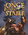 ONCE UPON A STABLE