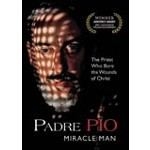 PADRE PIO - MIRACLE MAN