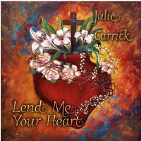 LEND ME YOUR HEART by Julie Carrick