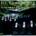 DE PROFUNDIS by The Daughters of Mary,Mother of Our Savior