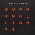 BURNING LIGHTS by Chris Tomlin