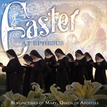 EASTER AT EPHESUS by Benedictines of Mary,Queen of Apostles