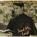 LEAD ME,LORD by Fr. Charles Mangano