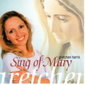 SING OF MARY  by Gretchen Harris