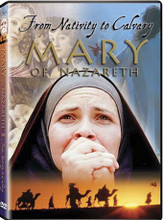 MARY OF NAZARETH - From the Nativity to Calvary -DVD