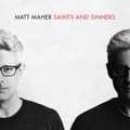 SAINTS AND SINNERS by Matt Maher