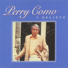 I BELIEVE by Perry Como