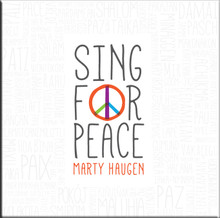 SING FOR PEACE by Marty Haugen