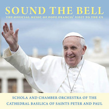 SOUND THE BELL- The Official Music Of Pope Francis Visit To The USA