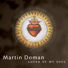 LOVER OF MY SOUL by Martin Doman