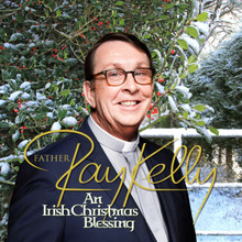 AN IRISH CHRISTMAS BLESSING by Father Ray Kelly