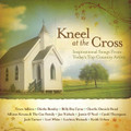 KNEEL AT THE CROSS by Top Country Artist